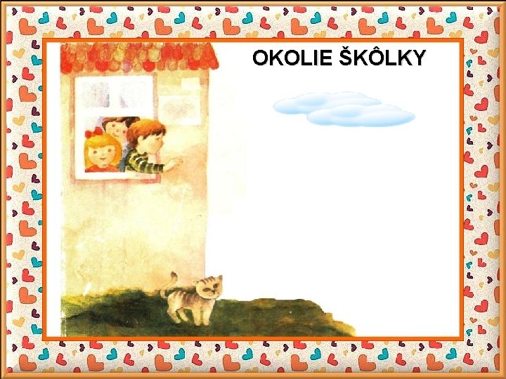 OKOLIE ŠKÔLKY 