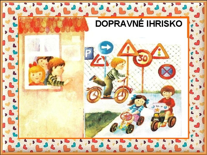 DOPRAVNÉ IHRISKO 