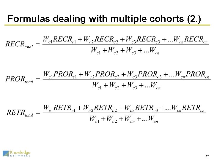 Formulas dealing with multiple cohorts (2. ) 27 