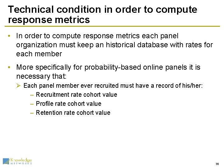 Technical condition in order to compute response metrics • In order to compute response