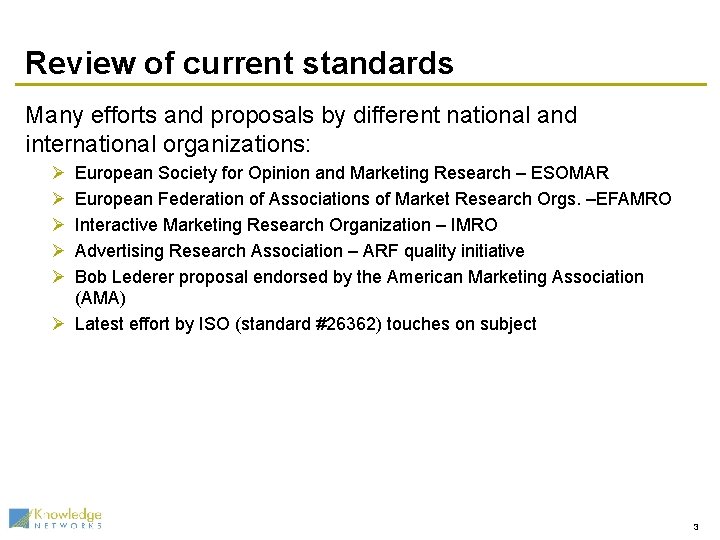 Review of current standards Many efforts and proposals by different national and international organizations: