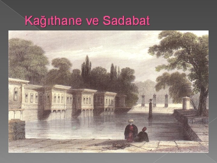 Kağıthane ve Sadabat 