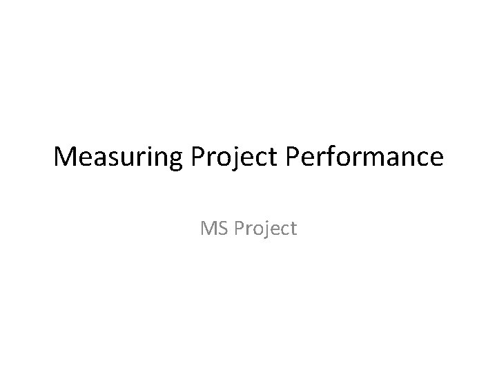 Measuring Project Performance MS Project 