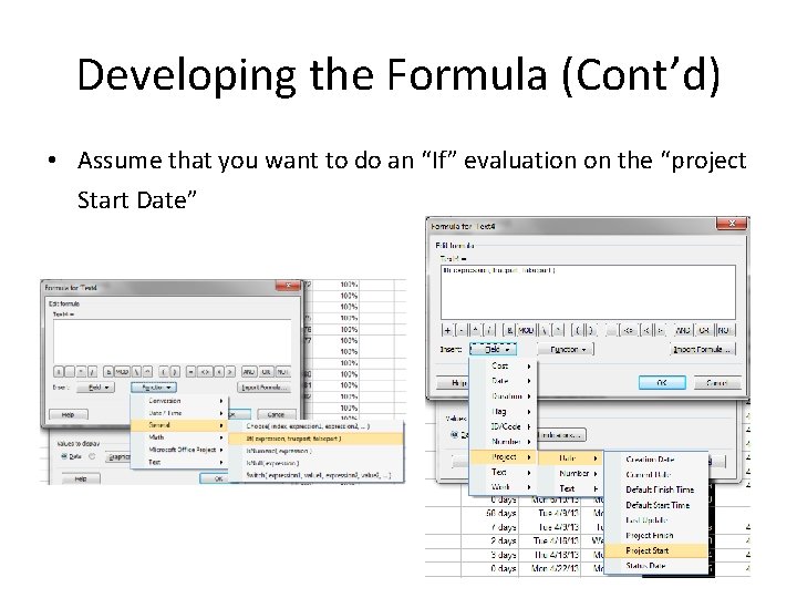 Developing the Formula (Cont’d) • Assume that you want to do an “If” evaluation