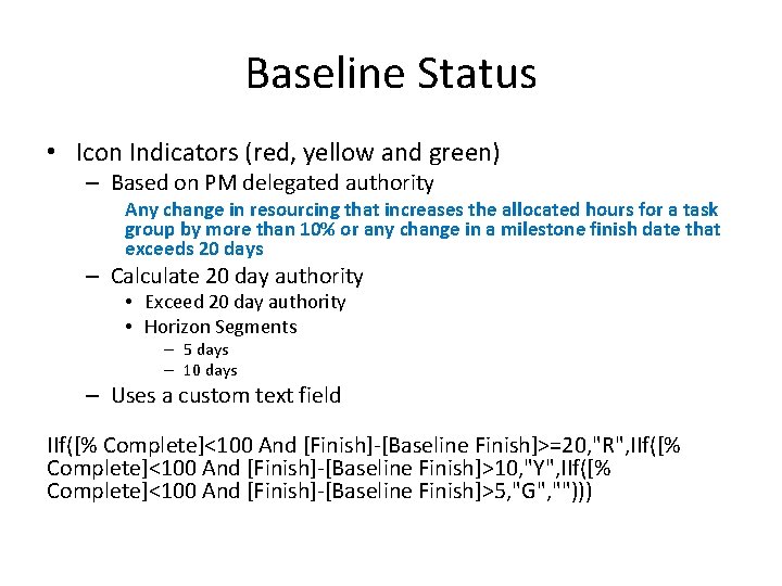 Baseline Status • Icon Indicators (red, yellow and green) – Based on PM delegated