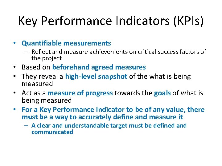 Key Performance Indicators (KPIs) • Quantifiable measurements – Reflect and measure achievements on critical