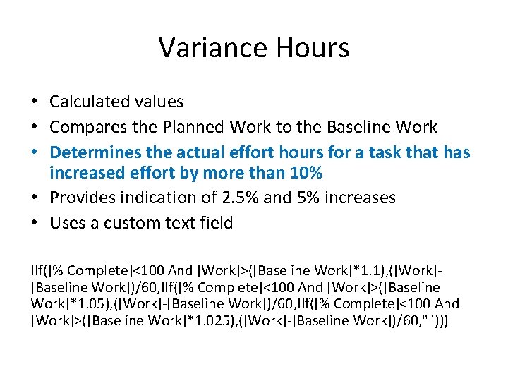 Variance Hours • Calculated values • Compares the Planned Work to the Baseline Work