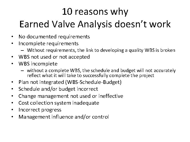 10 reasons why Earned Valve Analysis doesn’t work • No documented requirements • Incomplete