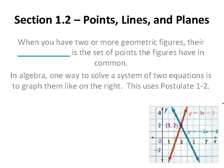 Section 1. 2 – Points, Lines, and Planes When you have two or more