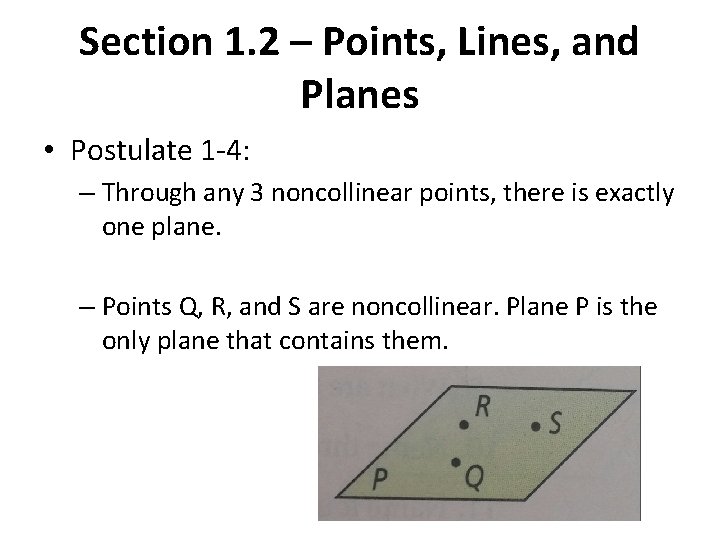 Section 1. 2 – Points, Lines, and Planes • Postulate 1 -4: – Through