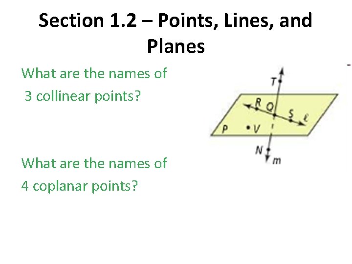 Section 1. 2 – Points, Lines, and Planes What are the names of 3