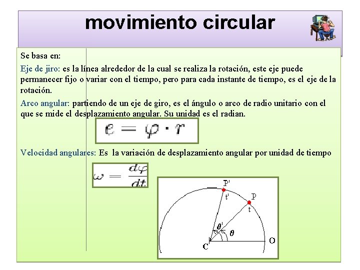 movimiento circular Se basa en: Eje de jiro: es la línea alrededor de la