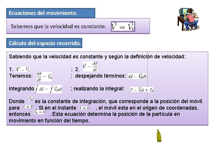 Ecuaciones del movimiento. Sabemos que la velocidad es constante. Cálculo del espacio recorrido. Sabiendo