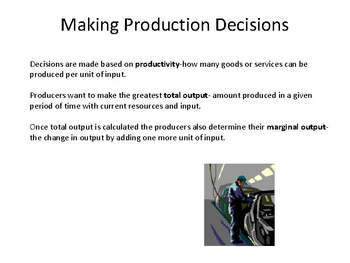 Making Production Decisions are made based on productivity-how many goods or services can be