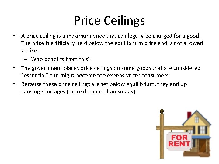 Price Ceilings • A price ceiling is a maximum price that can legally be