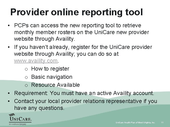 Provider online reporting tool • PCPs can access the new reporting tool to retrieve