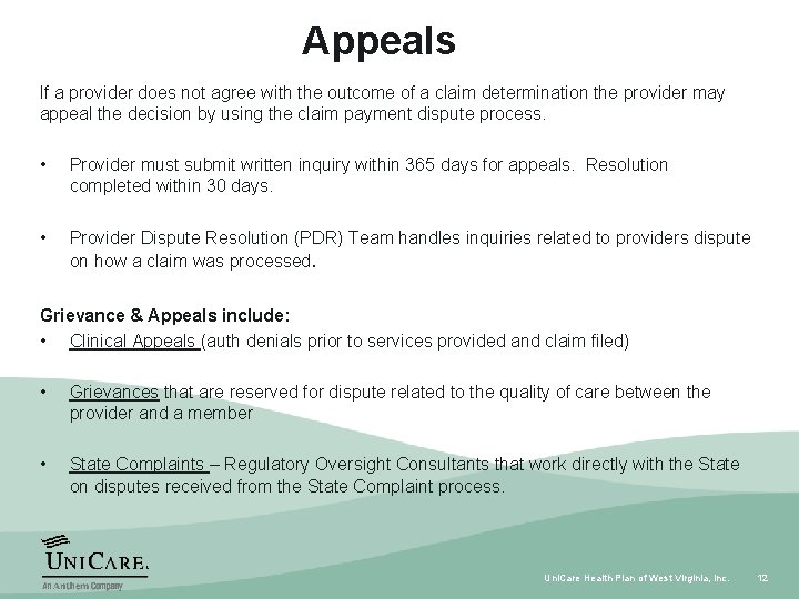 Appeals If a provider does not agree with the outcome of a claim determination