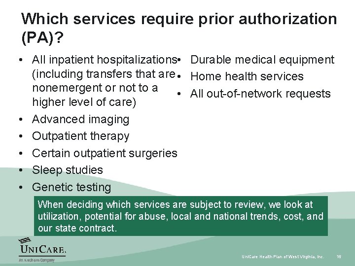 Which services require prior authorization (PA)? • All inpatient hospitalizations • Durable medical equipment