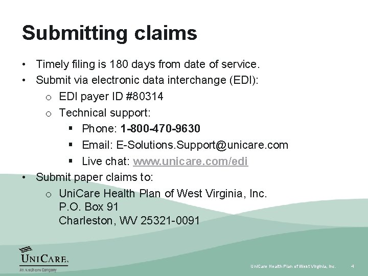 Submitting claims • Timely filing is 180 days from date of service. • Submit