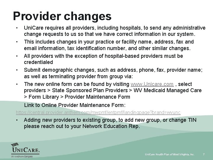 Provider changes • • • Uni. Care requires all providers, including hospitals, to send