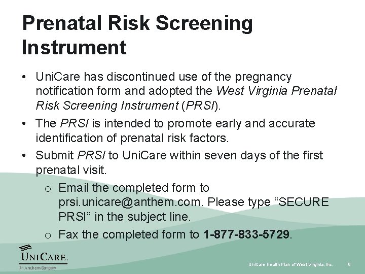 Prenatal Risk Screening Instrument • Uni. Care has discontinued use of the pregnancy notification