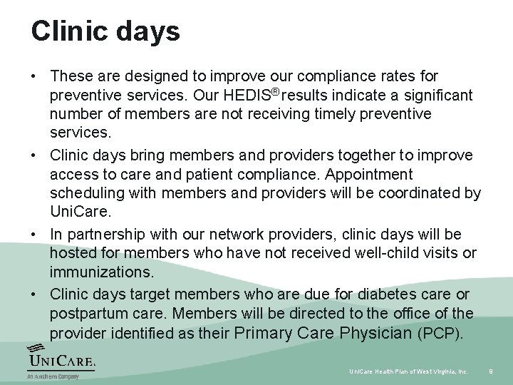 Clinic days • These are designed to improve our compliance rates for preventive services.