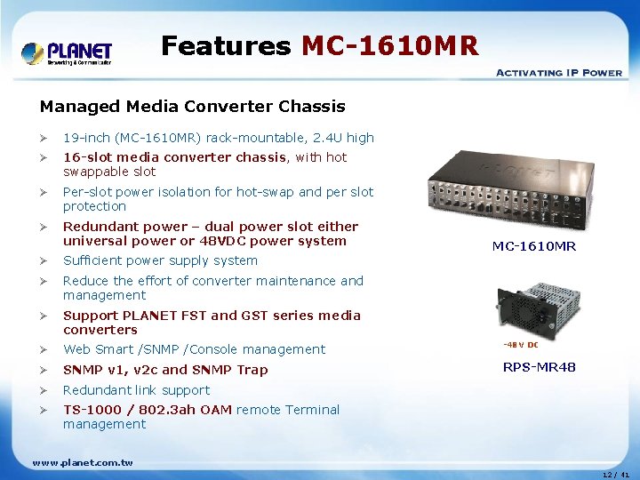 Features MC-1610 MR Managed Media Converter Chassis Ø 19 -inch (MC-1610 MR) rack-mountable, 2.