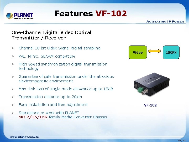 Features VF-102 One-Channel Digital Video Optical Transmitter / Receiver Ø Channel 10 bit Video