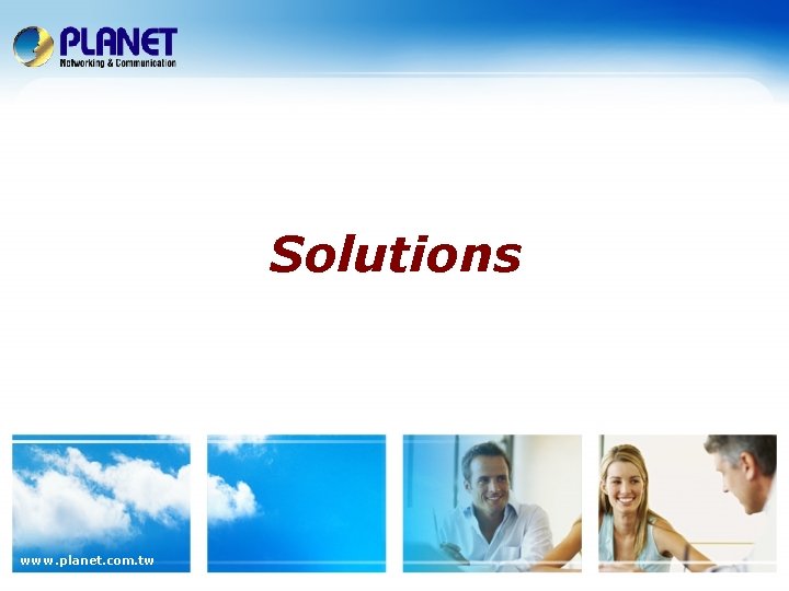 Solutions www. planet. com. tw 
