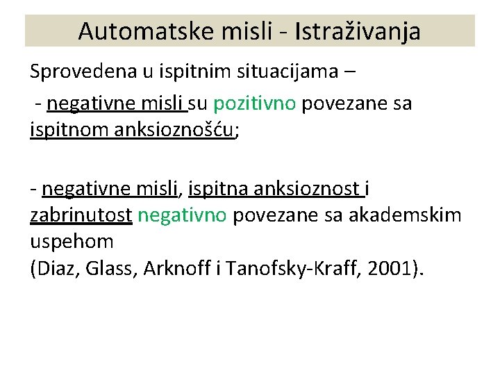 Automatske misli - Istraživanja Sprovedena u ispitnim situacijama – - negativne misli su pozitivno