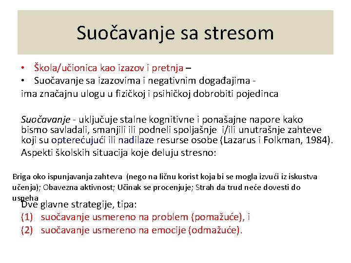 Suočavanje sa stresom • Škola/učionica kao izazov i pretnja – • Suočavanje sa izazovima