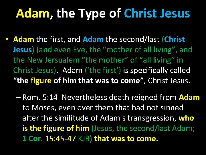 Adam, the Type of Christ Jesus • Adam the first, and Adam the second/last