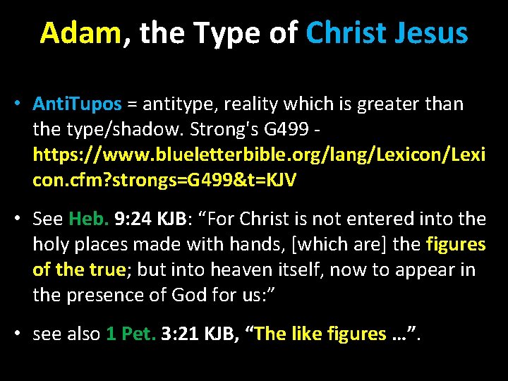 Adam, the Type of Christ Jesus • Anti. Tupos = antitype, reality which is
