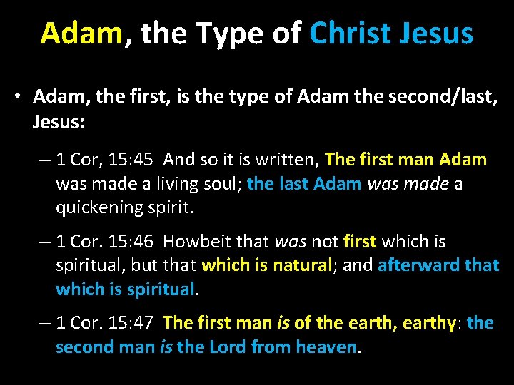 Adam, the Type of Christ Jesus • Adam, the first, is the type of