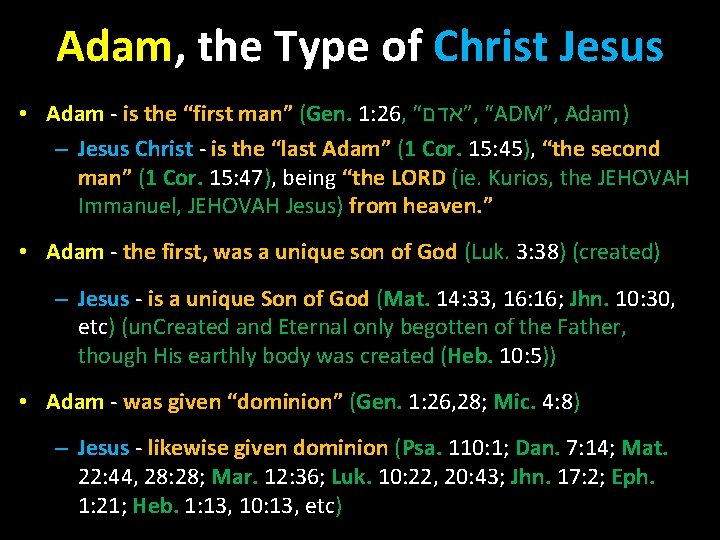 Adam, the Type of Christ Jesus • Adam - is the “first man” (Gen.