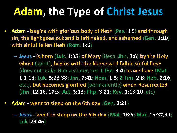 Adam, the Type of Christ Jesus • Adam - begins with glorious body of