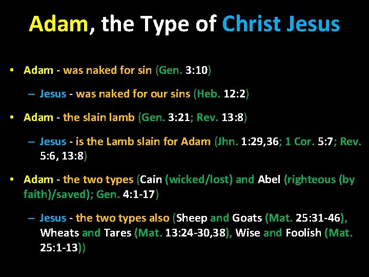 Adam, the Type of Christ Jesus • Adam - was naked for sin (Gen.