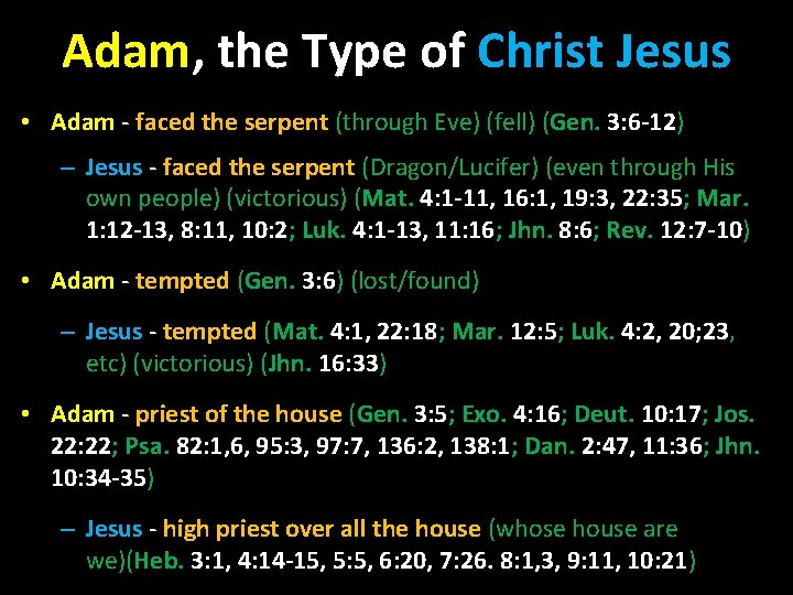 Adam, the Type of Christ Jesus • Adam - faced the serpent (through Eve)