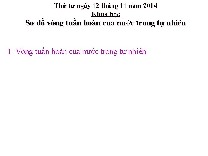 Thứ tư ngày 12 tháng 11 năm 2014 Khoa học Sơ đồ vòng tuần