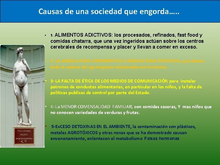 Causas de una sociedad que engorda…. . • 1 - ALIMENTOS ADICTIVOS: los procesados,