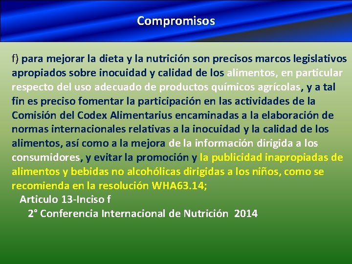 Compromisos f) para mejorar la dieta y la nutrición son precisos marcos legislativos apropiados