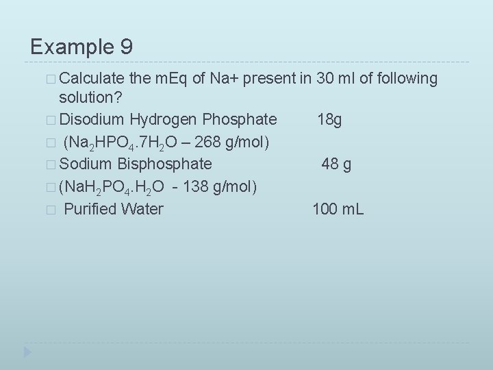 Example 9 � Calculate the m. Eq of Na+ present in 30 ml of