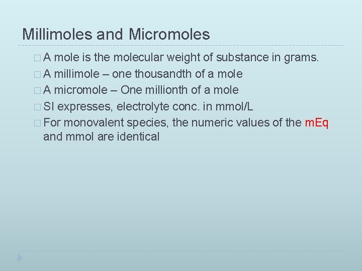 Millimoles and Micromoles �A mole is the molecular weight of substance in grams. �