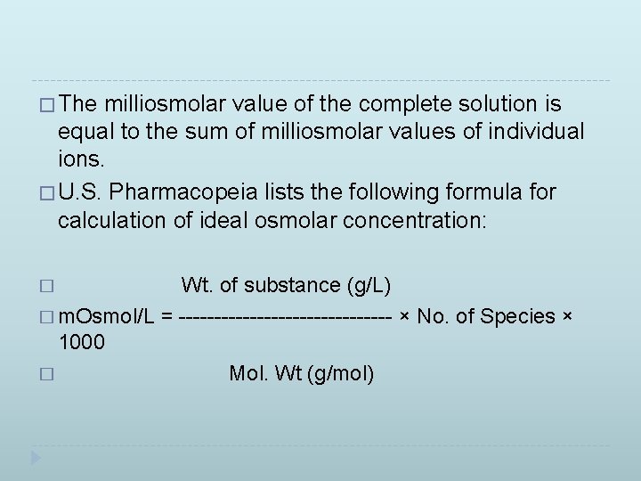 � The milliosmolar value of the complete solution is equal to the sum of