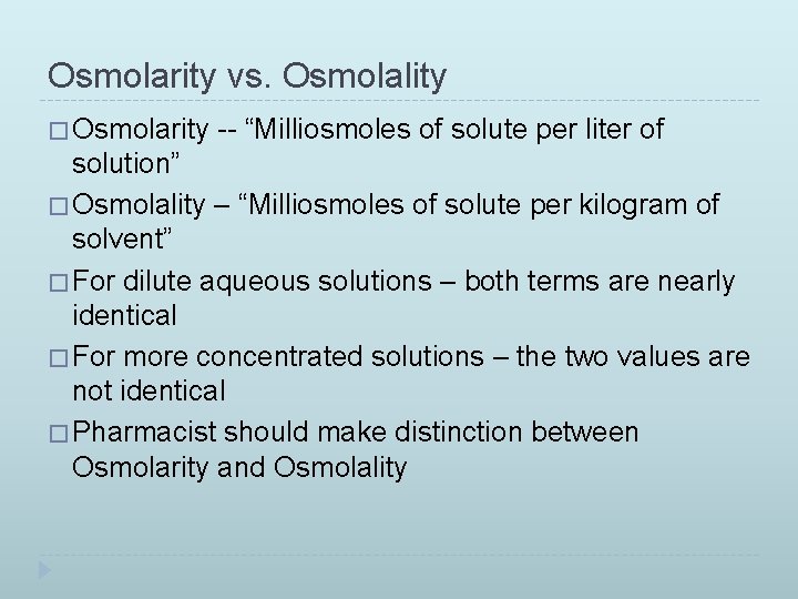 Osmolarity vs. Osmolality � Osmolarity -- “Milliosmoles of solute per liter of solution” �