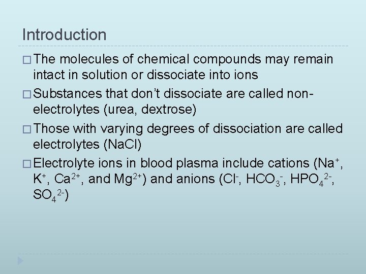 Introduction � The molecules of chemical compounds may remain intact in solution or dissociate