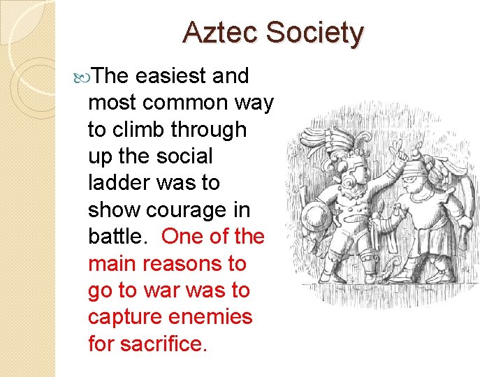 Aztec Society The easiest and most common way to climb through up the social