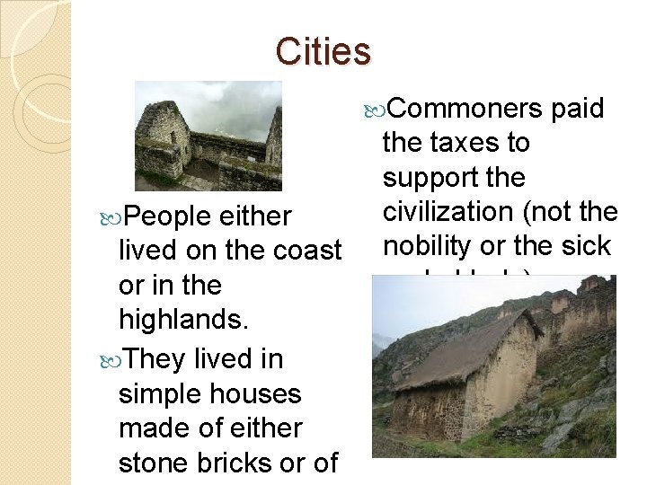 Cities Commoners People either lived on the coast or in the highlands. They lived