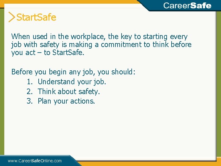 Start. Safe When used in the workplace, the key to starting every job with Start. Safe When used in the workplace, the key to starting every job with