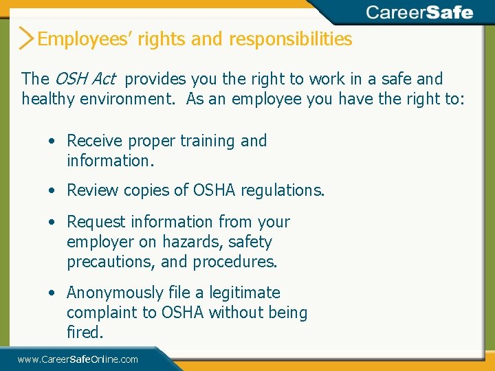 Employees’ rights and responsibilities The OSH Act provides you the right to work in Employees’ rights and responsibilities The OSH Act provides you the right to work in